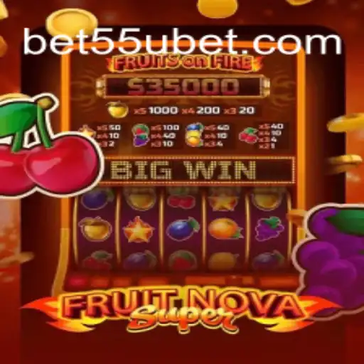 FruitNovaSuper 55UBET: A Comprehensive Overview of the Thrilling New Game