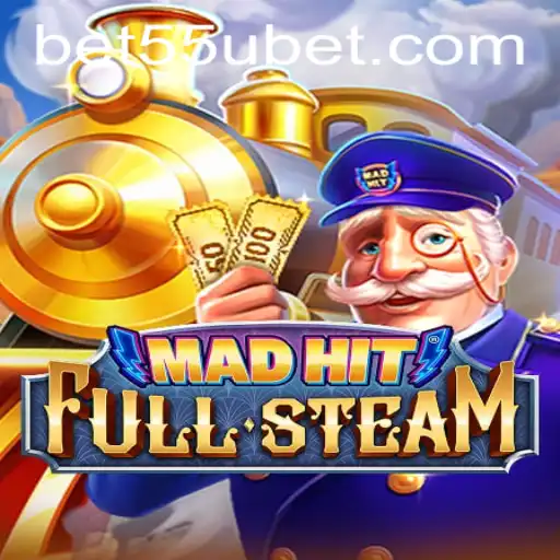 MadHitFullSteam: Navigating the Exciting World of 55UBET