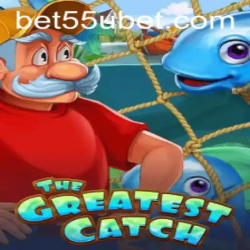 Dive into the Excitement of TheGreatestCatch and the Innovative 55UBET Challenge
